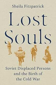 Book Discussions, November 06, 2024, 11/06/2024, Lost Souls: Soviet Displaced Persons and the Birth of the Cold War&nbsp;(in-person and online)