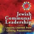 Book Discussions, December 03, 2024, 12/03/2024, Jewish Communal Leadership: Lessons Learned from Leading Practitioners (online)