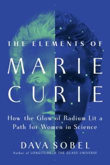 Book Discussions, December 10, 2024, 12/10/2024, The Elements of Marie Curie by&nbsp;Dava Sobel&nbsp;(In Person AND Online!)