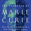 Book Discussions, December 10, 2024, 12/10/2024, The Elements of Marie Curie by&nbsp;Dava Sobel&nbsp;(In Person AND Online!)