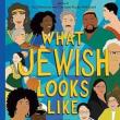 Book Discussions, December 10, 2024, 12/10/2024, What Jewish Looks Like: 36 Stories (online)