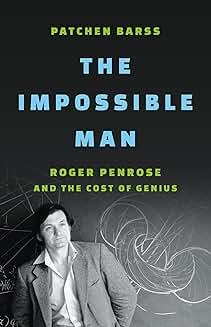 Book Discussions, December 03, 2024, 12/03/2024, The Impossible Man: Roger Penrose and the Cost of Genius (in-person and online)