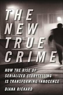 Book Discussions, December 06, 2024, 12/06/2024, The New True Crime: How the Rise of Serialized Storytelling Is Transforming Innocence