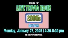 Others, January 27, 2025, 01/27/2025, Live Trivia Hour:&nbsp;2000s&nbsp;Edition