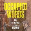 Book Discussions, December 02, 2024, 12/02/2024, Occupied Words: What the Holocaust Did to Yiddish (online)