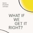 Book Clubs, December 06, 2024, 12/06/2024, What If We Get It Right? Visions of Climate Futures by Ayana Elizabeth Johnson (online)