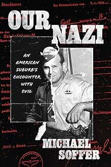 Book Discussions, December 11, 2024, 12/11/2024, Our Nazi: An American Suburb&rsquo;s Encounter with Evil (online)