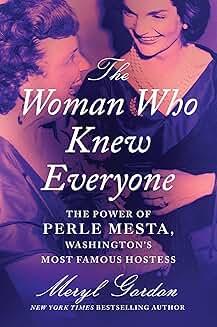 Book Discussions, January 08, 2025, 01/08/2025, The Woman Who Knew Everyone: The Power of Perle Mesta, Washington&rsquo;s Most Famous Hostess (online)