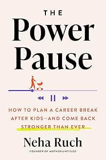 Book Discussions, January 14, 2025, 01/14/2025, The Power Pause: How to Plan a Career Break After Kids--and Come Back Stronger Than Ever 