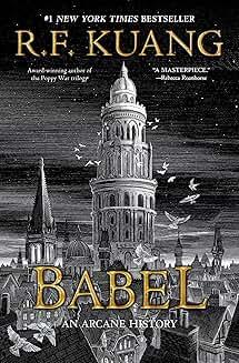 Book Clubs, January 09, 2025, 01/09/2025, Babel: Or the Necessity of Violence: An Arcane History of the Oxford Translators' Revolution by R. F. Kuang&nbsp;