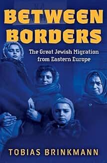 Book Discussions, January 22, 2025, 01/22/2025, Between Borders: The Great Jewish Migration from Eastern Europe