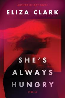 Book Discussions, February 04, 2025, 02/04/2025, She's Always Hungry by&nbsp;Eliza Clark