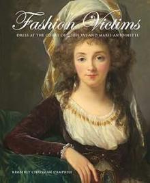 Book Discussions, January 31, 2025, 01/31/2025, Fashion Victims: Dress at the Court of Louis XVI and Marie-Antoinette (online)