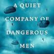 Book Discussions, January 07, 2025, 01/07/2025, A Quiet Company of Dangerous Men: The Forgotten British Special Operations Soldiers of World War II (online)