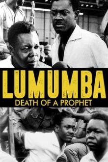 Films, January 23, 2025, 01/23/2025, Lumumba: Death of a Prophet (1991): Assassinated African Leader