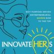 Book Discussions, February 12, 2025, 02/12/2025, InnovateHERs: Why Purpose-Driven Entrepreneurial Women Rise to the Top&nbsp;(online)