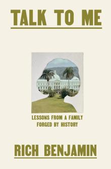 Book Discussions, February 11, 2025, 02/11/2025, Talk to Me: Lessons from a Family Forged by History by&nbsp;Rich Benjamin