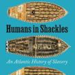 Book Discussions, February 05, 2025, 02/05/2025, Humans in Shackles: An Atlantic History of Slavery by&nbsp;Ana Lucia Araujo&nbsp;