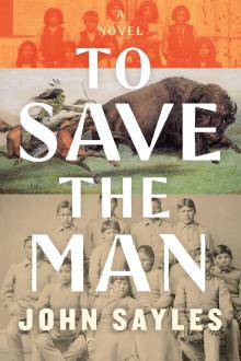 Book Discussions, February 12, 2025, 02/12/2025, To Save the Man by&nbsp;John Sayles