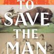 Book Discussions, February 12, 2025, 02/12/2025, To Save the Man by&nbsp;John Sayles