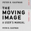 Book Discussions, March 06, 2025, 03/06/2025, The Moving Image: A User's Manual by&nbsp;Peter B. Kaufman