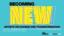 Discussions, February 06, 2025, 02/06/2025, Becoming New: Artists on Change and Transformation