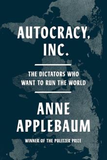 Book Discussions, January 22, 2025, 01/22/2025, Autocracy, Inc.: The Dictators Who Want to Run the World (online)