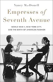 Book Discussions, March 25, 2025, 03/25/2025, Empresses of Seventh Avenue: World War II, New York City, and the Birth of American Fashion