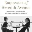 Book Discussions, March 25, 2025, 03/25/2025, Empresses of Seventh Avenue: World War II, New York City, and the Birth of American Fashion