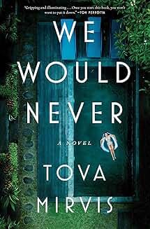 Book Discussions, February 25, 2025, 02/25/2025, We Would Never: A Novel of Murder in the Family (online)