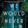 Book Discussions, February 25, 2025, 02/25/2025, We Would Never: A Novel of Murder in the Family (online)