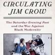 Book Discussions, February 03, 2025, 02/03/2025, Circulating Jim Crow: The Saturday Evening Post and the War Against Black Modernity