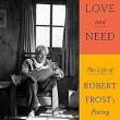 Book Discussions, February 20, 2025, 02/20/2025, Love and Need: The Life of Robert Frost&rsquo;s Poetry (in-person and online)