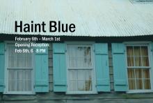 Opening Receptions, February 06, 2025, 02/06/2025, Haint Blue: Group Show