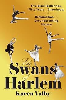 Book Discussions, February 26, 2025, 02/26/2025, The Swans of Harlem: Five Black Ballerinas, Fifty Years of Sisterhood, and Their Reclamation of a Groundbreaking History