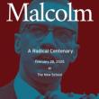 Discussions, February 28, 2025, 02/28/2025, Malcolm 100X: A Radical Centenary