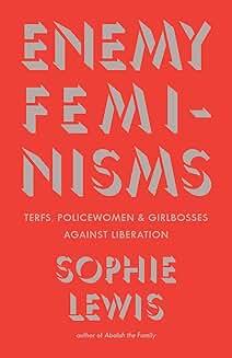 Book Discussions, February 19, 2025, 02/19/2025, Enemy Feminisms: TERFs, Policewomen, and Girlbosses Against Liberation