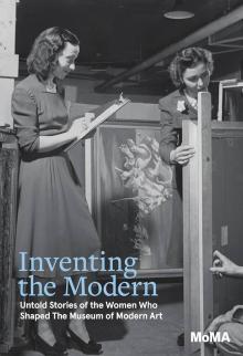 Book Discussions, February 26, 2025, 02/26/2025, Inventing the Modern: Untold Stories of the Women Who Shaped the Museum of Modern Art