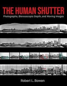 Book Discussions, February 18, 2025, 02/18/2025, The Human Shutter: Photographs, Stereoscopic Depth, and Moving Images