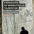 Book Discussions, March 12, 2025, 03/12/2025, Paradoxes of Migration in Tajikistan: Locating the Good Life