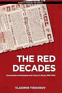 Book Discussions, March 17, 2025, 03/17/2025, The Red Decades: Communism as Movement and Culture in Korea, 1919&ndash;1945 (in-person and online)