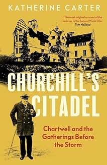 Book Discussions, February 08, 2025, 02/08/2025, Churchill's Citadel: Chartwell and the Gatherings Before the Storm (online)