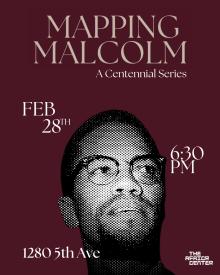 Discussions, February 28, 2025, 02/28/2025, Malcolm X Expanded: Exploring His Legacy at the Intersections of Black Art and the Built Environment