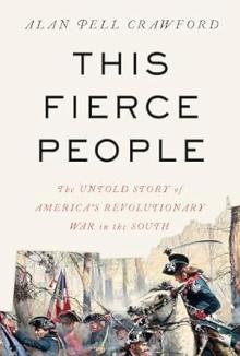 Book Discussions, March 17, 2025, 03/17/2025, This Fierce People: The Untold Story of America's Revolutionary War in the South (online)