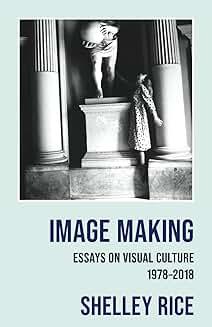 Book Discussions, February 19, 2025, 02/19/2025, Image Making: Essays on Visual Culture (1978-2018)