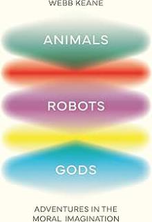 Book Discussions, March 05, 2025, 03/05/2025, Animals, Robots, Gods: Adventures in the Moral Imagination