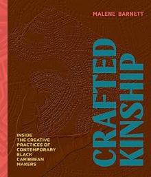 Book Discussions, March 11, 2025, 03/11/2025, Crafted Kinship: Inside the Creative Practices of Contemporary Black Caribbean Makers (in-person and online)