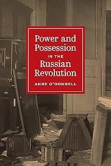 Book Discussions, February 28, 2025, 02/28/2025, Power and Possession in the Russian Revolution: Reimagining the Bolsheviks