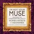 Book Discussions, February 25, 2025, 02/25/2025, I'm Not Your Muse: Uncovering the Overshadowed Brilliance of Women Artists & Visionaries