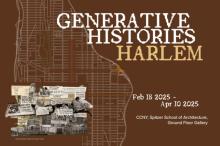 Opening Receptions, February 18, 2025, 02/18/2025, Generative Histories Harlem: A Neighborhood's Ecosystem